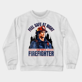 Sleep With a Firefighter Crewneck Sweatshirt
